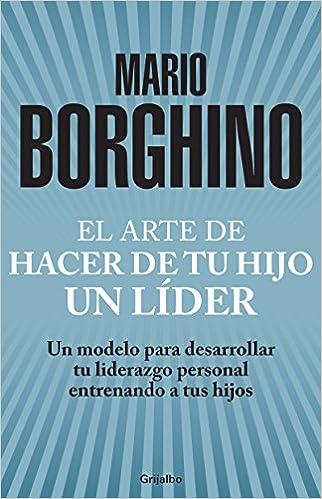 El arte de hacer de tu hijo un líder