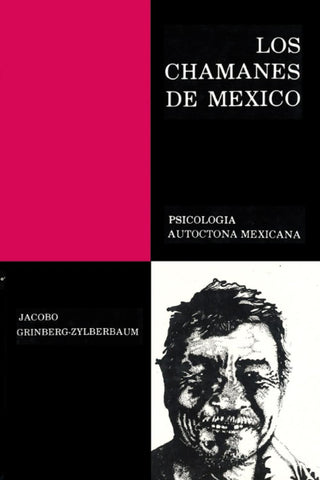 Los Chamanes de México I Psicologia autóctona mexicana