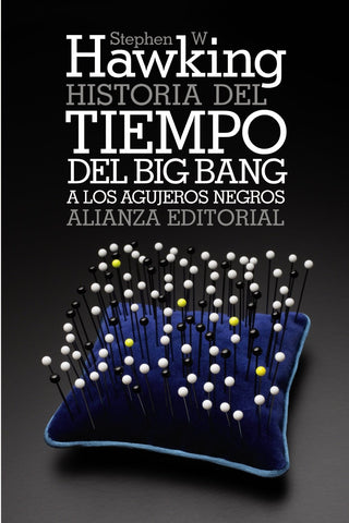 Historia Del Tiempo Del Big Bang A Los Agujeros