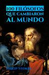 100 Filosofos que cambiaron al mundo
