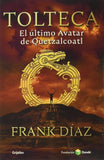 Tolteca. El ultimo avatar de quetzalcoat