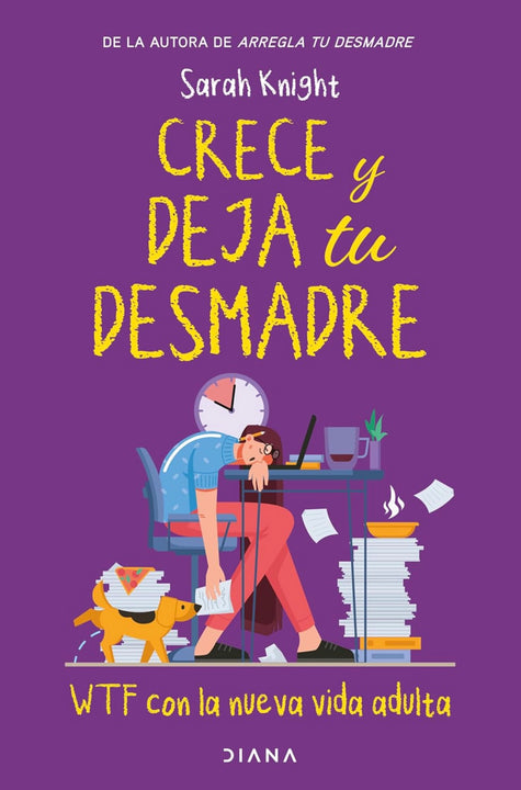 Crece Y Deja Tu Desmadre