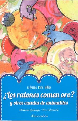 Los ratones comen oro? y otros cuentos de animalitos