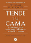 Tiende tu cama y otros pequeños hábitos que cambiarán tu vida y el mundo