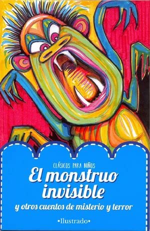 El monstruo invisible y otros cuentos de misterio y terror